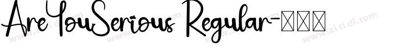 AreYouSerious Regular字体转换 AreYouSerious Regular字体转换